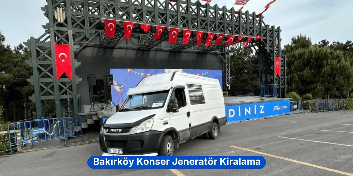 Bakırköy Konser Jeneratör Kiralama